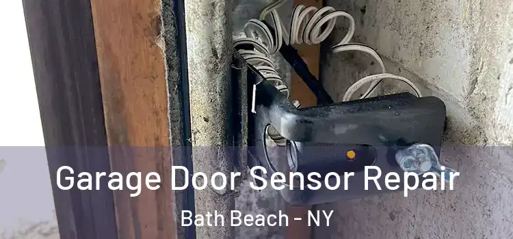 Garage Door Sensor Repair Bath Beach - NY