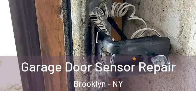 Garage Door Sensor Repair Brooklyn - NY