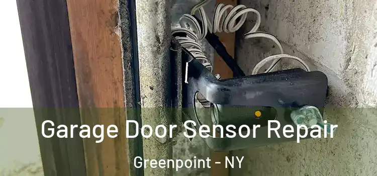  Garage Door Sensor Repair Greenpoint - NY