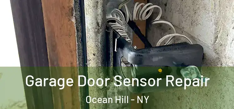 Garage Door Sensor Repair Ocean Hill - NY
