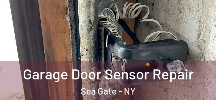 Garage Door Sensor Repair Sea Gate - NY