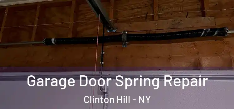  Garage Door Spring Repair Clinton Hill - NY