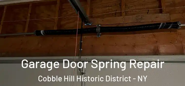 Garage Door Spring Repair Cobble Hill Historic District - NY