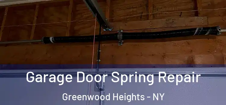  Garage Door Spring Repair Greenwood Heights - NY