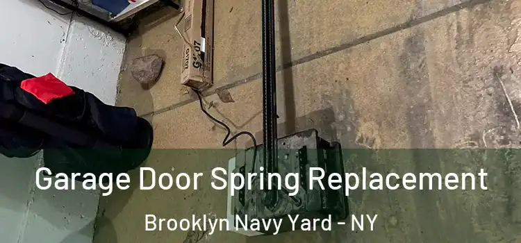  Garage Door Spring Replacement Brooklyn Navy Yard - NY
