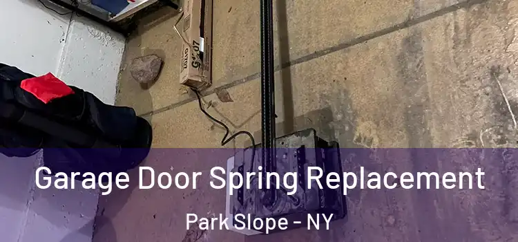  Garage Door Spring Replacement Park Slope - NY