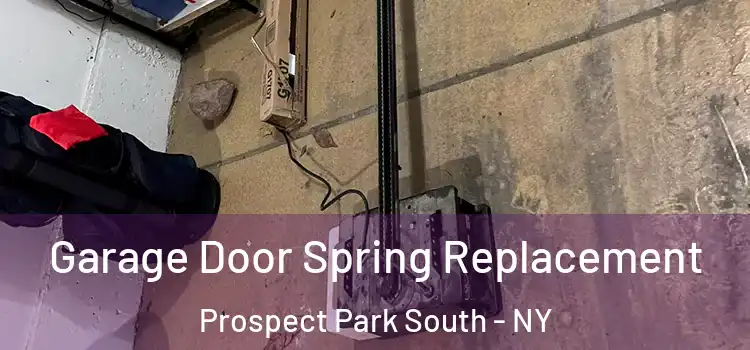  Garage Door Spring Replacement Prospect Park South - NY