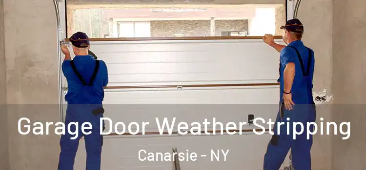  Garage Door Weather Stripping Canarsie - NY