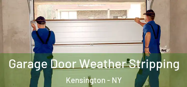  Garage Door Weather Stripping Kensington - NY