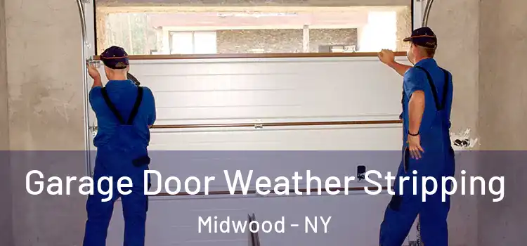  Garage Door Weather Stripping Midwood - NY