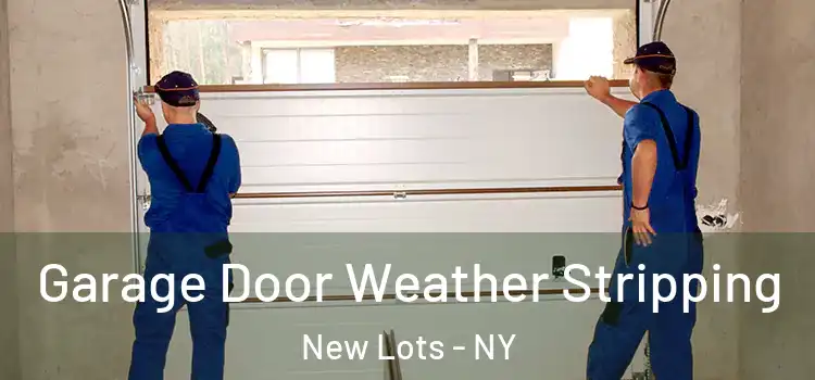  Garage Door Weather Stripping New Lots - NY