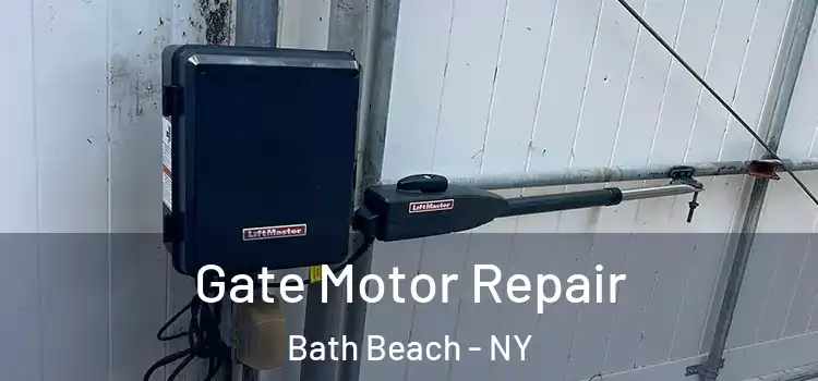 Gate Motor Repair Bath Beach - NY