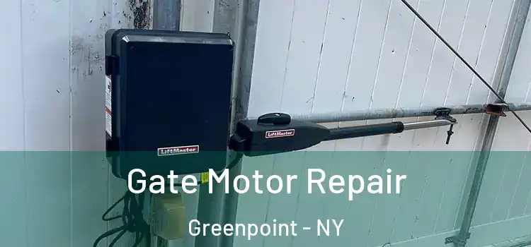 Gate Motor Repair Greenpoint - NY