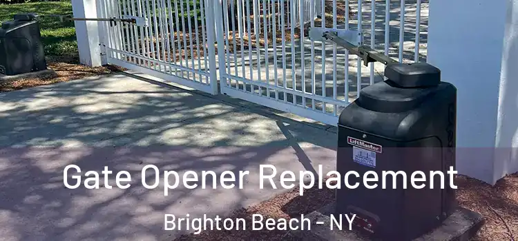 Gate Opener Replacement Brighton Beach - NY