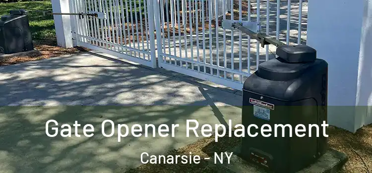 Gate Opener Replacement Canarsie - NY