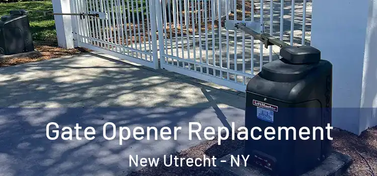 Gate Opener Replacement New Utrecht - NY