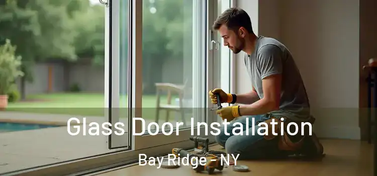 Glass Door Installation Bay Ridge - NY