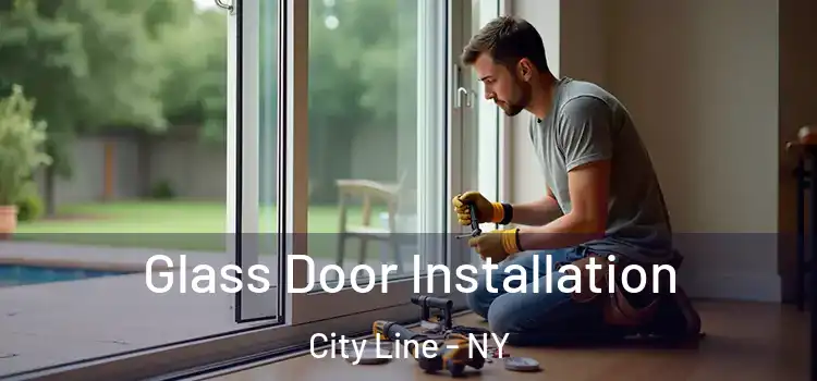 Glass Door Installation City Line - NY