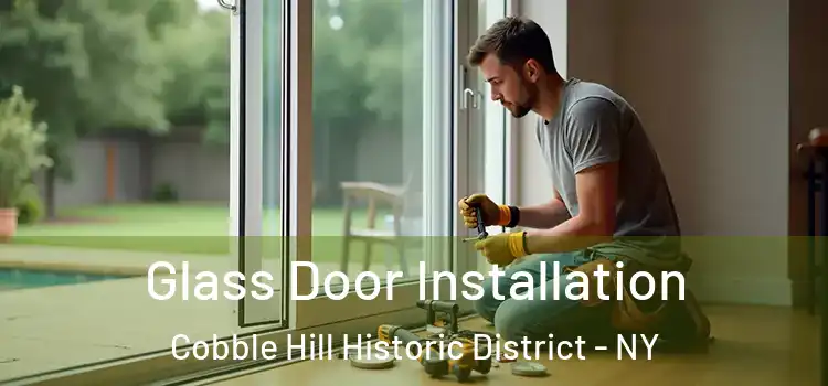Glass Door Installation Cobble Hill Historic District - NY