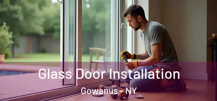 Glass Door Installation Gowanus - NY