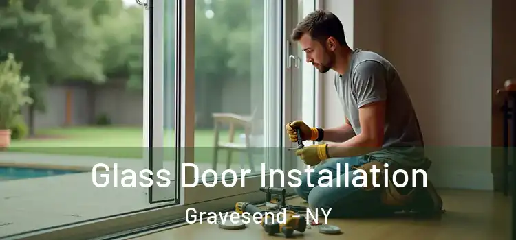Glass Door Installation Gravesend - NY
