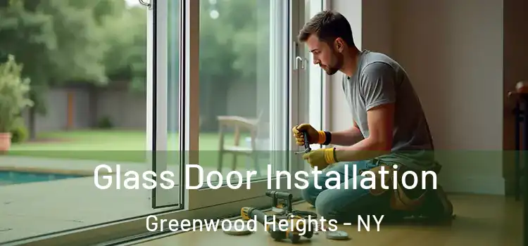 Glass Door Installation Greenwood Heights - NY