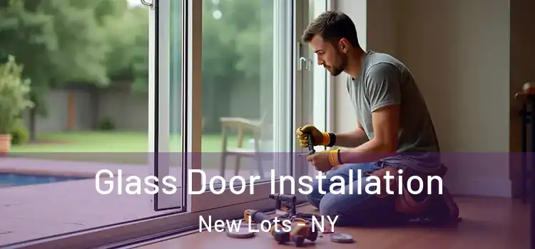 Glass Door Installation New Lots - NY