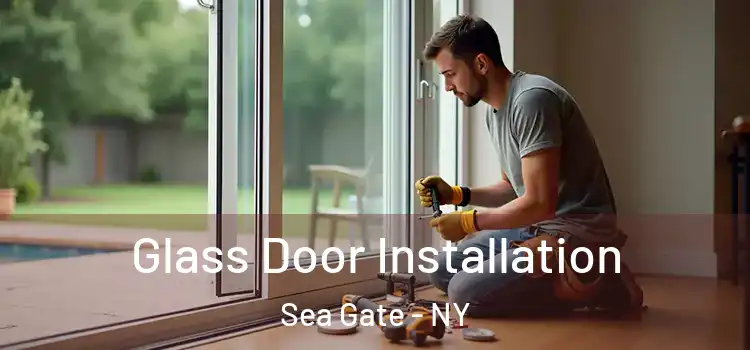 Glass Door Installation Sea Gate - NY