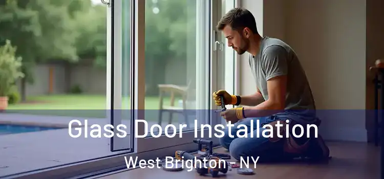 Glass Door Installation West Brighton - NY