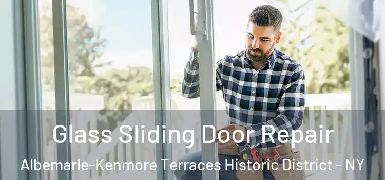 Glass Sliding Door Repair Albemarle-Kenmore Terraces Historic District - NY