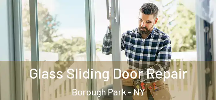 Glass Sliding Door Repair Borough Park - NY