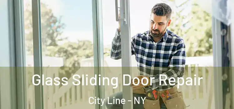 Glass Sliding Door Repair City Line - NY