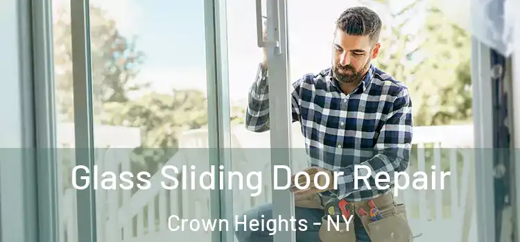 Glass Sliding Door Repair Crown Heights - NY