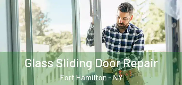 Glass Sliding Door Repair Fort Hamilton - NY