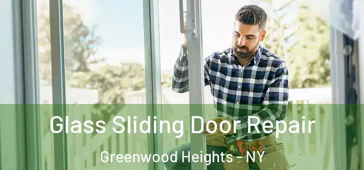 Glass Sliding Door Repair Greenwood Heights - NY