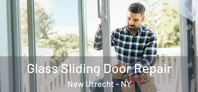 Glass Sliding Door Repair New Utrecht - NY
