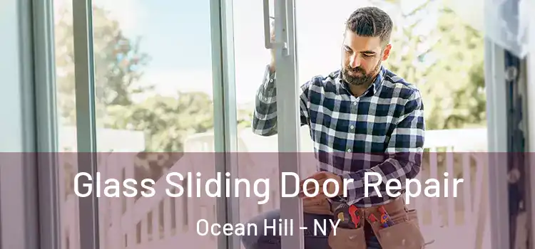  Glass Sliding Door Repair Ocean Hill - NY