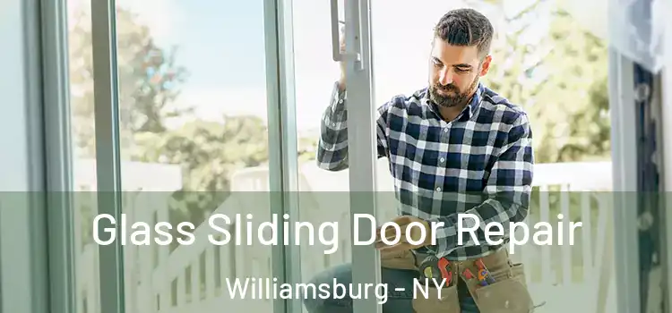 Glass Sliding Door Repair Williamsburg - NY