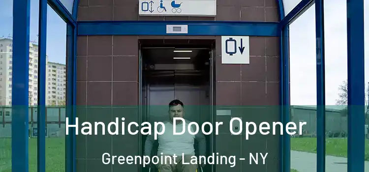Handicap Door Opener Greenpoint Landing - NY