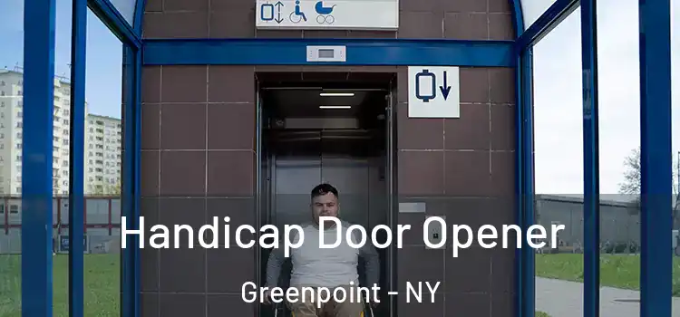  Handicap Door Opener Greenpoint - NY