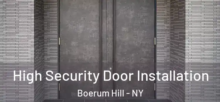 High Security Door Installation Boerum Hill - NY