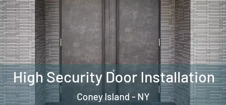  High Security Door Installation Coney Island - NY