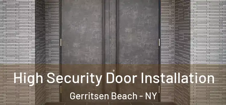 High Security Door Installation Gerritsen Beach - NY