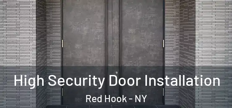 High Security Door Installation Red Hook - NY