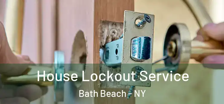 House Lockout Service Bath Beach - NY