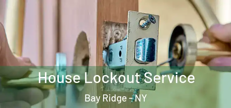 House Lockout Service Bay Ridge - NY