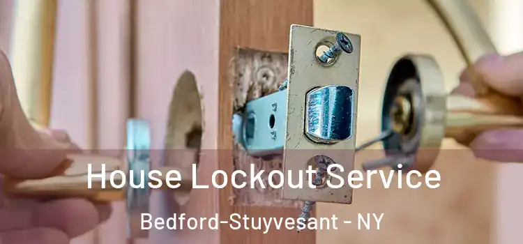 House Lockout Service Bedford-Stuyvesant - NY