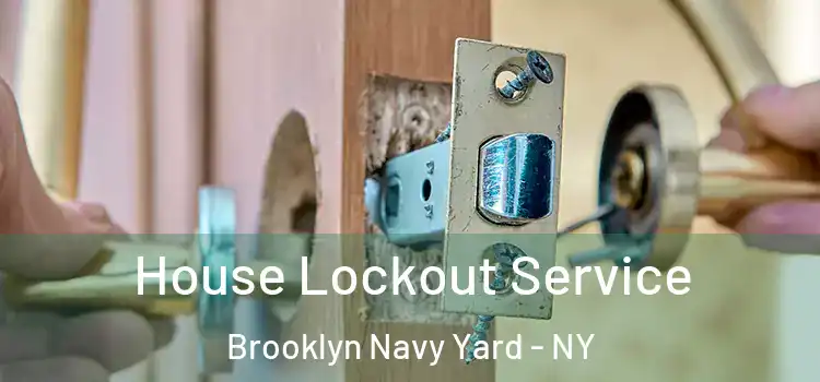 House Lockout Service Brooklyn Navy Yard - NY