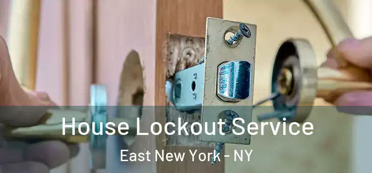 House Lockout Service East New York - NY