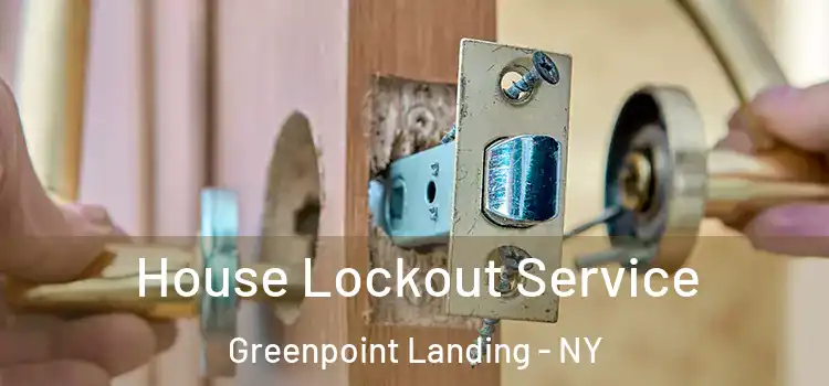 House Lockout Service Greenpoint Landing - NY